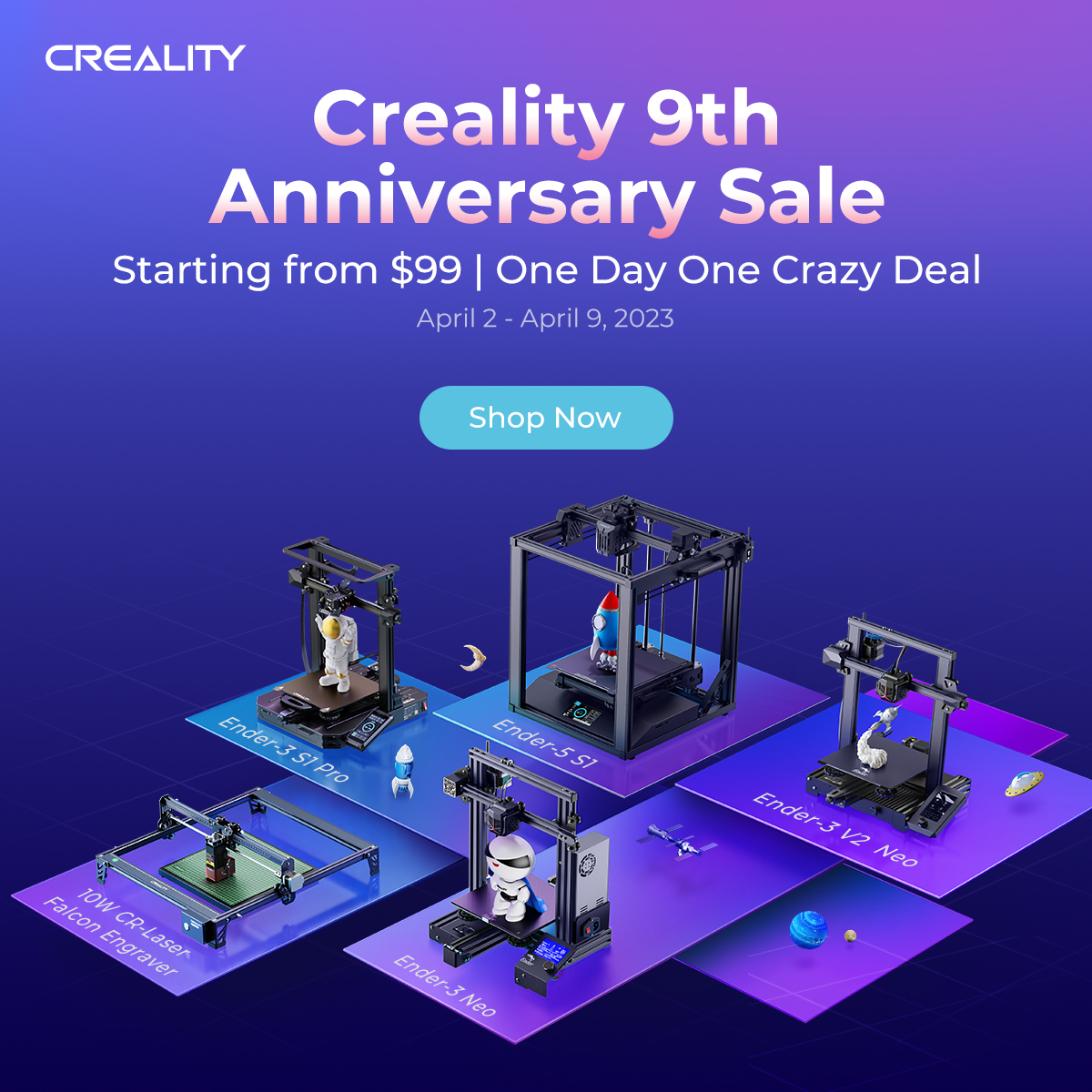 Creality 9th Anniversary Celebration Till April,15